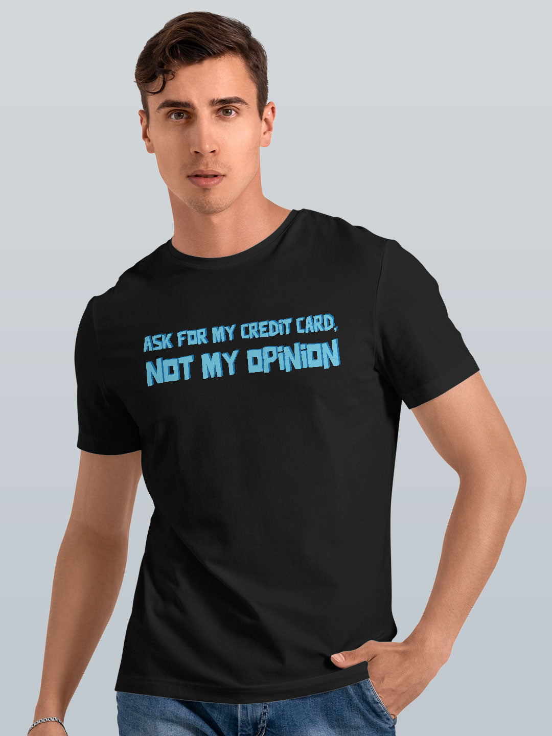 Not My Opinion Tshirt